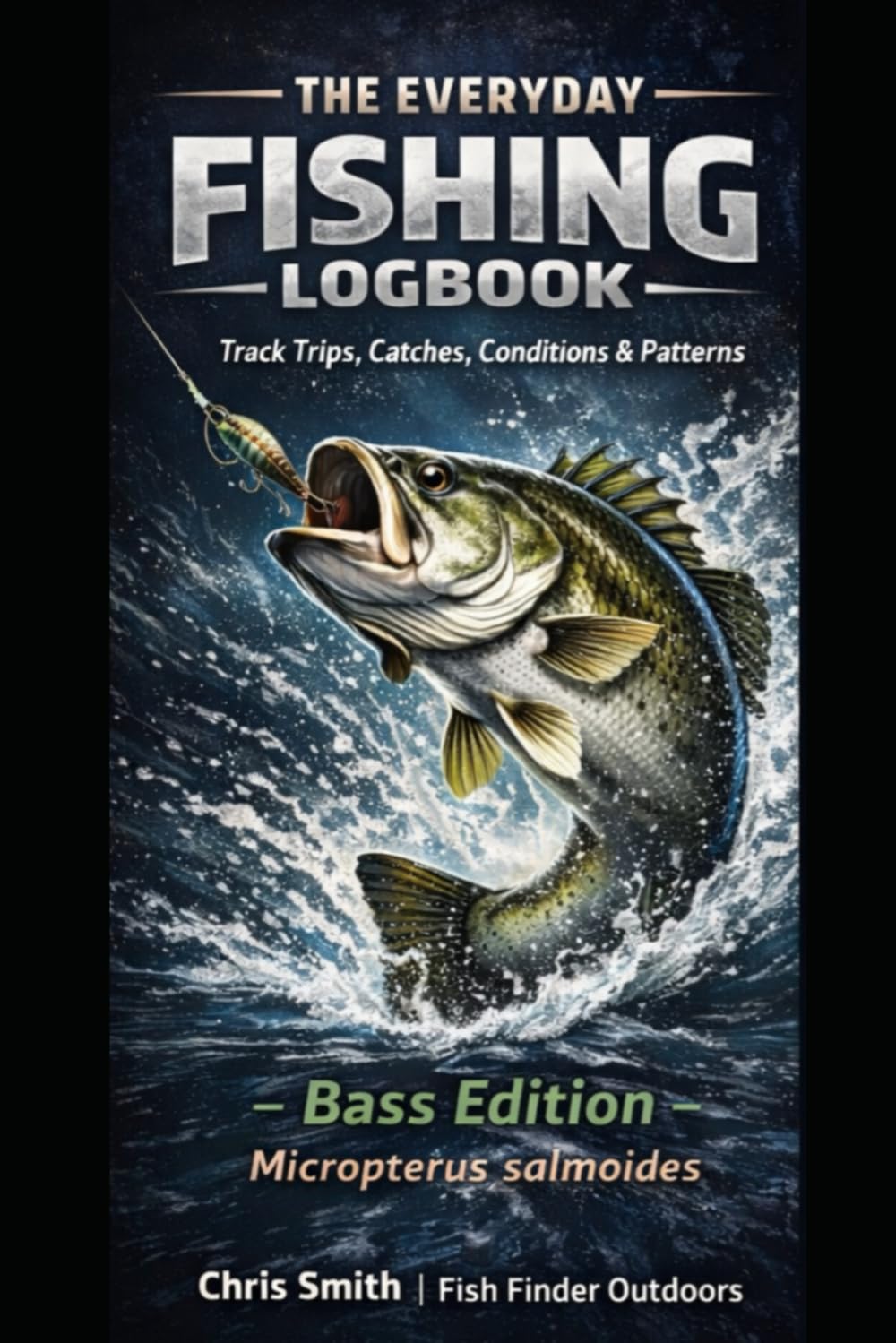 The Everyday Fishing Logbook — Bass Edition book cover