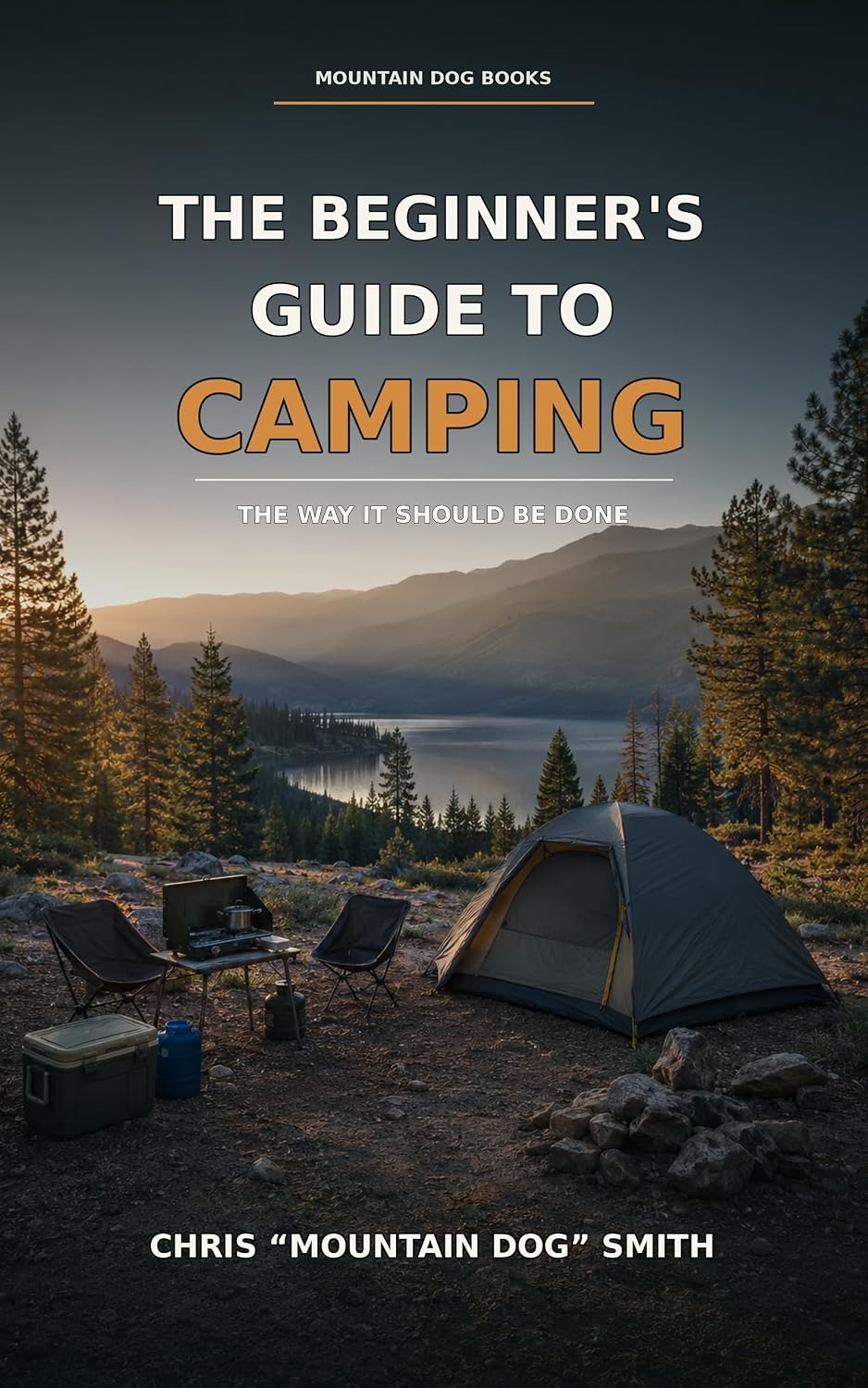 The Beginners Guide To Camping: The Way It Should Be Done book cover